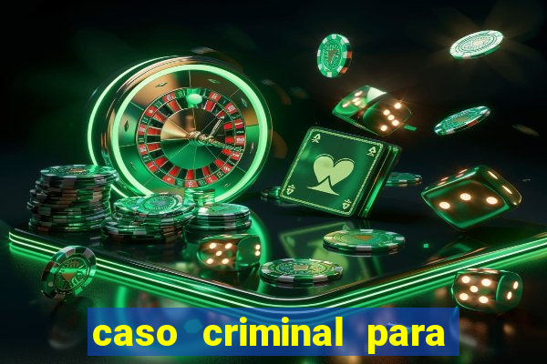 caso criminal para resolver pdf